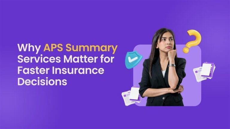 Why APS Summary Services Matter for Faster Insurance Decisions - city ...